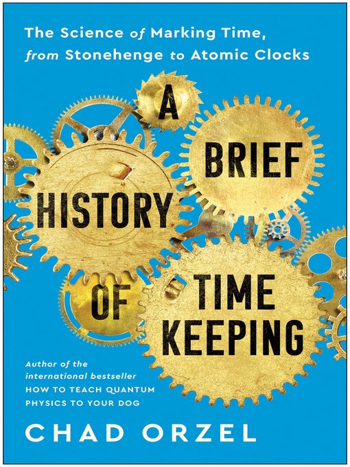 Title details for A Brief History of Timekeeping by Chad Orzel - Wait list